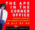 The Ape in the Corner Office: Understanding the Office Beast in All of Us (Audio) - Richard Conniff, Rick Adamson