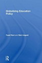 Globalizing Education Policy - Fazal Rizvi, Bob Lingard