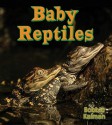 Baby Reptiles - Bobbie Kalman