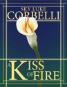 A Kiss of Fire (The Call of the Elements, #1) - Sky Corbelli