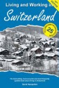 Living and Working in Switzerland: A Survival Handbook - David Hampshire