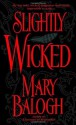 Slightly Wicked (Get Connected Romances) - Mary Balogh