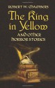 The King in Yellow and Other Horror Stories - Robert W. Chambers, E.F. Bleiler