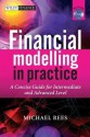 Financial Modelling in Practice: A Concise Guide for Intermediate and Advanced Level (The Wiley Finance Series) - Michael Rees