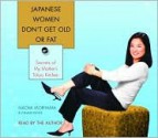 Japanese Women Don't Get Old or Fat - Naomi Moriyama, William Doyle