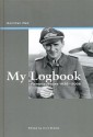 My Logbook: Reminiscences, 1938 - 2006 - Günther Rall, Kurt Braatz, John Weal