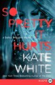 So Pretty It Hurts (Bailey Weggins Mystery #6) - Kate White