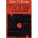 Organizational Culture and Leadership: A Dynamic View - Edgar H. Schein