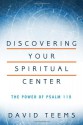 Discovering Your Spiritual Center: The Power of Psalm 119 - David Teems