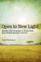 Open to New Light: Quaker Spirituality in Historical and Philosophical Context - Leslie Stevenson