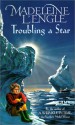 Troubling a Star - Madeleine L'Engle