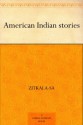 American Indian stories - Zitkala-Sa