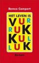 Het leven is vurrukkulluk - Remco Campert