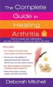 The Complete Guide to Healing Arthritis (Lynn Sonberg Books) - Deborah Mitchell