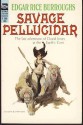 Savage Pellucidar - Edgar Rice Burroughs