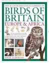 The Illustrated Encyclopedia of Birds of Britain, Europe and Africa - David Alderton