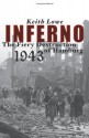 Inferno: The Fiery Destruction of Hamburg, 1943 - Keith Lowe