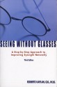 Seeing Without Glasses: A Step-By-Step Approach To Improving Eyesight Naturally - Robert M. Kaplan