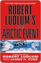 The Arctic Event - Robert Ludlum, James H. Cobb