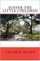 Suffer the Little Children - Valerie Allen