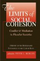 The Limits Of Social Cohesion: Conflict And Mediation In Pluralist Societies - Peter L. Berger