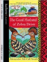 The Good Husband of Zebra Drive (No. 1 Ladies' Detective Agency, #8) - Alexander McCall Smith