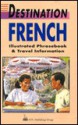 Destination French: Illustrated Phrasebook and Travel Information - Passport Books, Mike Buckby