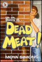 Dead Meat! - Moya Simons