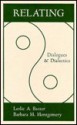 Relating: Dialogues and Dialectics - Leslie A. Baxter, Barbara M. Montgomery