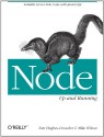 Node: Up and Running: Scalable Server-Side Code with JavaScript - Tom Hughes-Croucher, Mike Wilson