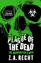 Plague of the Dead - Z.A. Recht