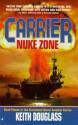 Carrier 11: Nuke Zone - Keith Douglass