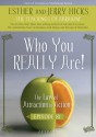 Who You REALLY Are!: The Law of Attraction In Action, Episode XI - Esther Hicks, Jerry Hicks