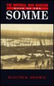 The Imperial War Museum Book of the Somme - Malcolm Brown