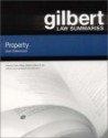 Gilbert Law Summaries: Property - Jesse Dukeminier