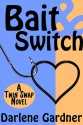 Bait & Switch - Darlene Gardner