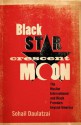 Black Star, Crescent Moon: The Muslim International and Black Freedom beyond America - Sohail Daulatzai