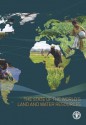 The State of the World's Land and Water Resources for Food and Agriculture: Managing Systems at Risk - Food and Agriculture Organization of the United Nations, The Food Agriculture Organizati Nations