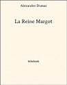 La Reine Margot (French Edition) - Alexandre Dumas