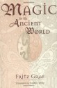 Magic in the Ancient World (Revealing Antiquity, No. 10) - Fritz Graf