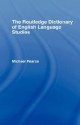 The Routledge Dictionary of English Language Studies - Michael Pearce