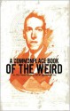 A Commonplace Book of the Weird: The Untold Stories of H.P. Lovecraft - Joseph Fink, Marcus Goodyear, Will Hartwell, Christopher Scheer, Jonathan Herzog, Kyle Levenick, Hannah Lott-Schwartz, Justin Marquis, Daniel McCoy, Rob Neill, Zack Parsons, Brian James Polak, Marta Rainer, Brock Savage, F. Omar Telan, Kathleen Akerley, Meg Bashwiner, Gar