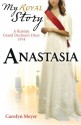 Anastasia: A Russian Grand Duchess's Diary, 1914 - Carolyn Meyer