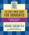 The Don't Sweat Guide for Graduates: Facing New Challenges With Confidence - Richard Carlson