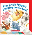 Five Little Puppies Jumping on the Bed - Lily Karr, Aaron Zenz