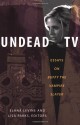 Undead TV: Essays on Buffy the Vampire Slayer - Elana Levine, Lisa Parks, Lisa Ann Parks