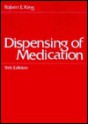 Dispensing of Medication - Robert F. King