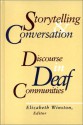 Storytelling and Conversation: Discourse in Deaf Communities - Elizabeth Winston