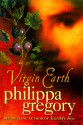 Virgin Earth - Philippa Gregory