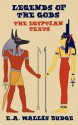 Legends of the Gods - The Egyptian Texts - E.A. Wallis Budge